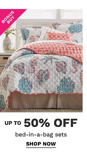 Bonus Buy - Up to 50% off bed-in-a-bag sets. Shop Now.