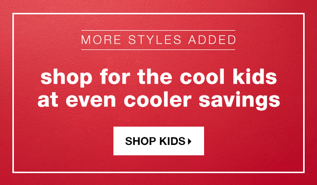 More Styles Added: Shop for the Cool Kids at Even More Savings - Shop Kids