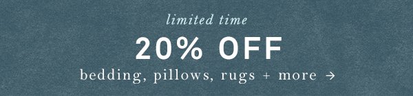 Shop 20% off bedding and more.