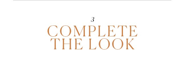 Complete the look