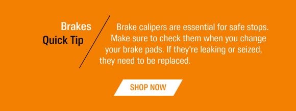 Fall Car Care Month - Brakes Quick Tip - Brake calipers are essential for safe stops. Make sure to check them when you change your brake pads. If they’re leaking or seized, they need to be replaced. - Shop Now