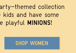 MINIONS - SHOP WOMEN