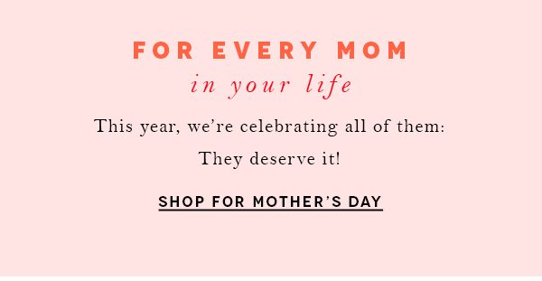 Shop mother's day gifts.
