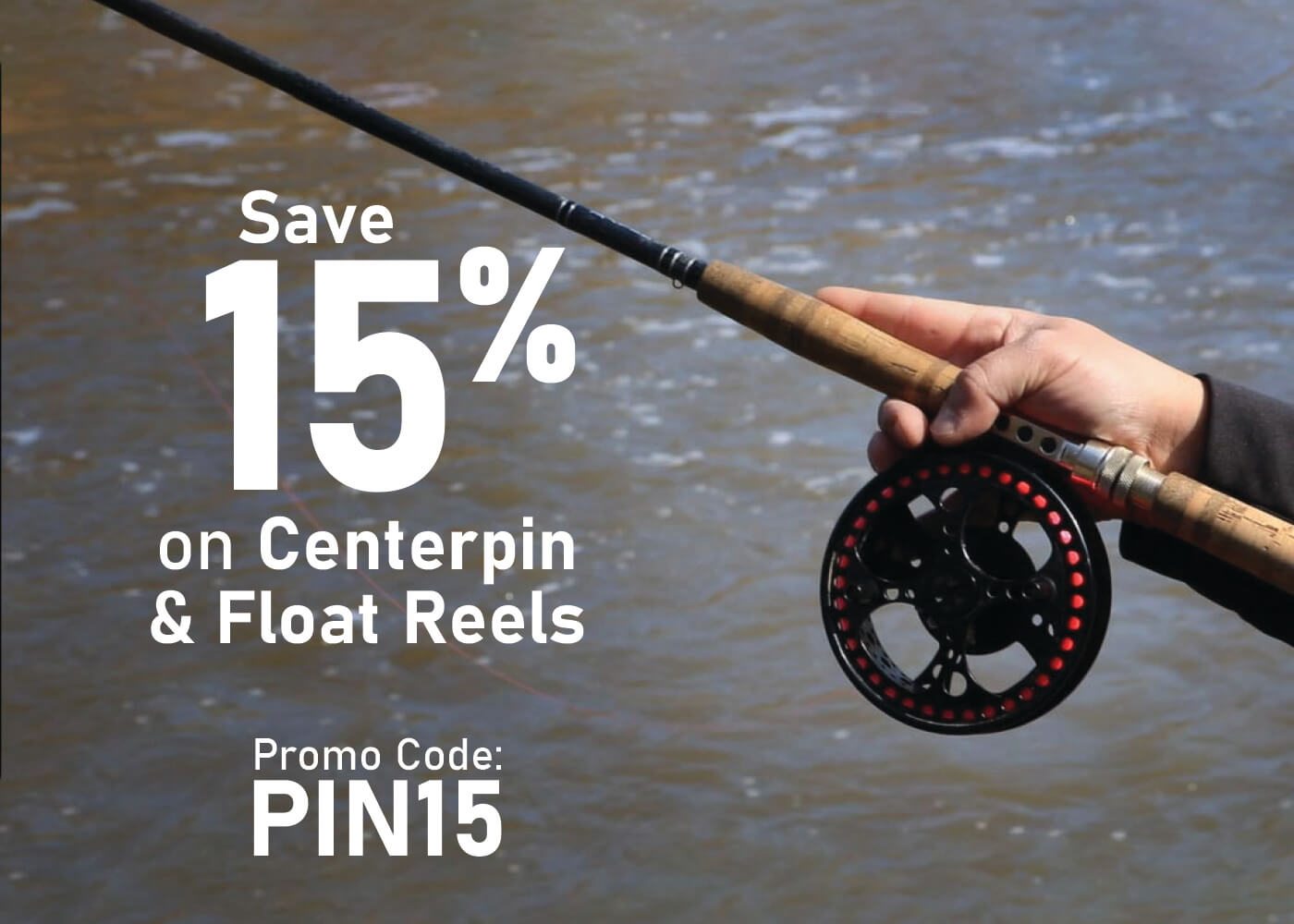 Save 15% on Centerpin & Float Reels