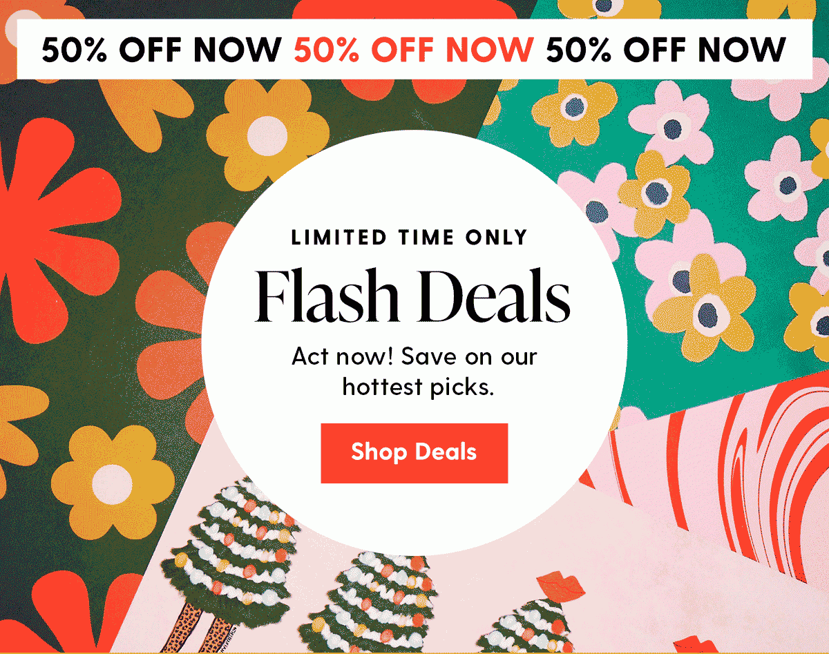 50% Off Now | Limited Time Only | Flash Deals | Act now! Save on our hottest picks. | Shop Deals