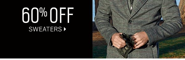 WINTER CLEARANCE | UP TO 70% OFF Original Prices + BOGO for $150 SUITS + BOGO for $100 Sport Coats + 50% Off Outerwear + 60% Off Sweaters - SHOP NOW