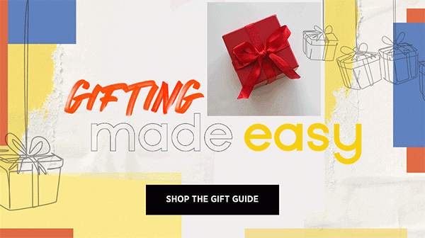 GIFTING MADE EASY | SHOP THE GIFT GUIDE