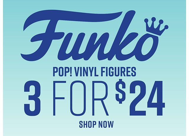Funko Pops 3 for $24