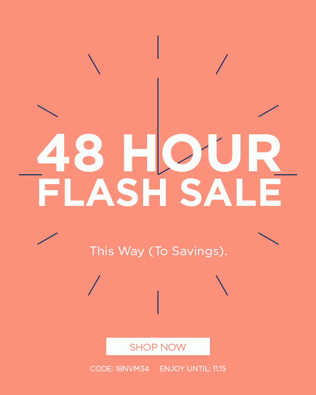 48 Hour Flash Sale - Shop Now