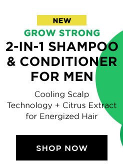 NEW - GROW STRONG - 2-IN-1 SHAMPOO & CONDITIONER FOR MEN - Cooling Scalp Technology Plus Citrus Extract for Energized Hair - SHOP NOW