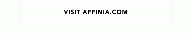 VISIT AFFINIA.COM