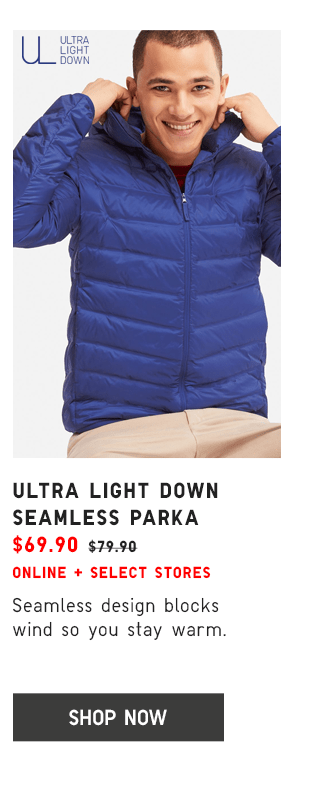 ULTRA LIGHT DOWN SEAMLESS PARKA $69.90 - SHOP NOW