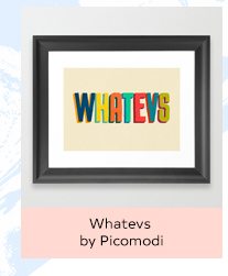 WHATEVS BY PICOMODI