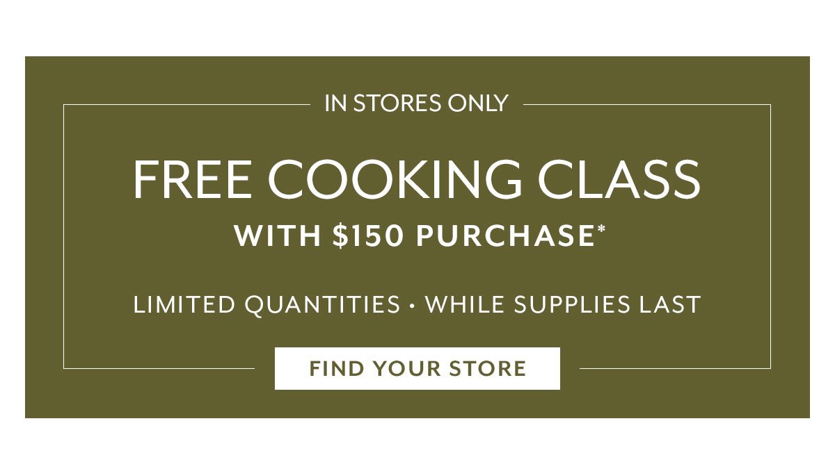 Free Cooking Class with $150 Purchase