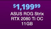 $1,199.99 ASUS ROG Strix RTX 2080 Ti OC 11GB
