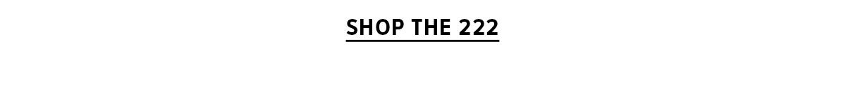 Shop the 222