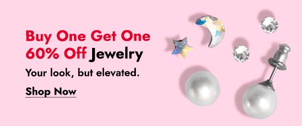 BUY ONE GET ONE 60% OFF JEWELRY - SHOP NOW