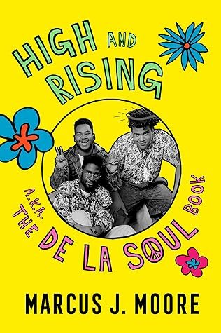 High and Rising: a.k.a. The De la Soul Book