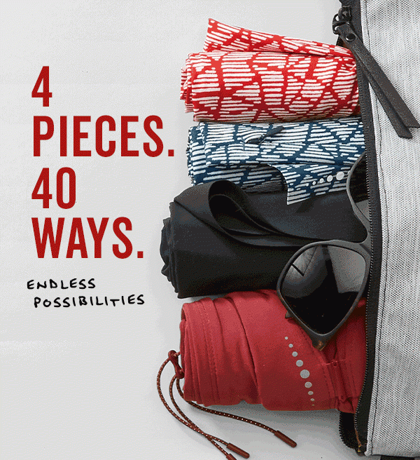 4 Pieces. 40 Ways. Endless Possibilities. >