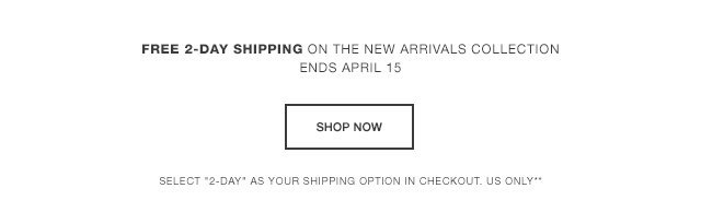 Tertiary - Free 2-Day Shipping On New Arrivals