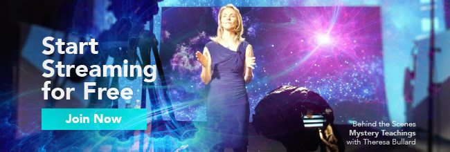 Start Streaming for Free | Join Now | Behind the Scenes Mystery Teachings with Theresa Bullard