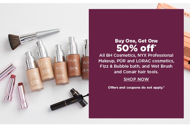 Buy one, get one 50% off beauty and haircare. shop now.