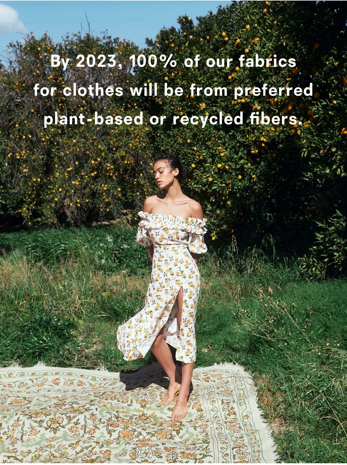 By 2023, 100% of our fabric for clothes will be from preferred plant-based or recycled fibers.