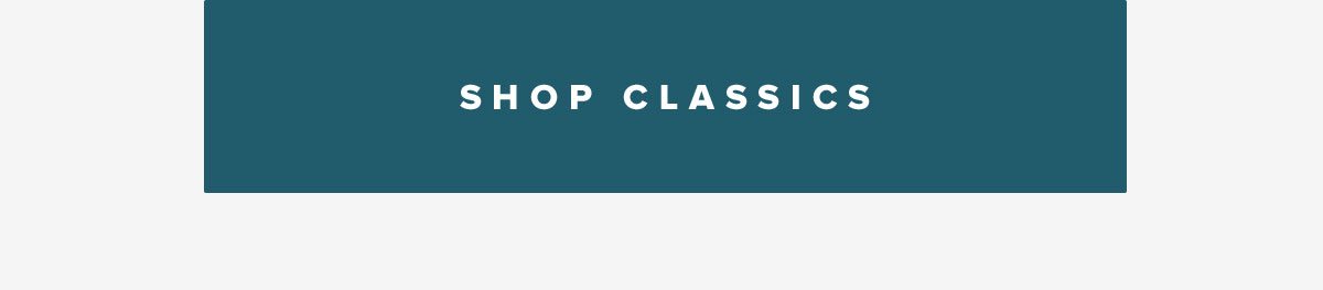 SHOP CLASSICS