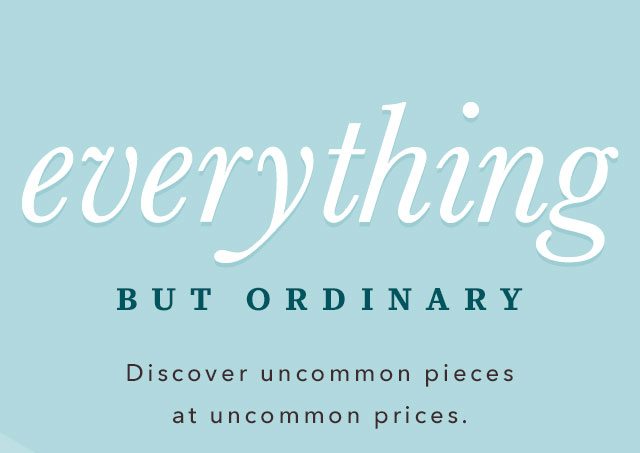 Everything but ordinary