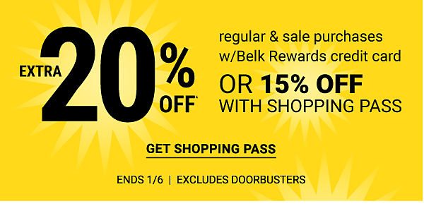 Extra 20% off regular & sale purchases w/ Belk Rewards credit card or 15% off with shopping pass. Ends 1/6 - Excludes Doorbusters. Get Shopping Pass.