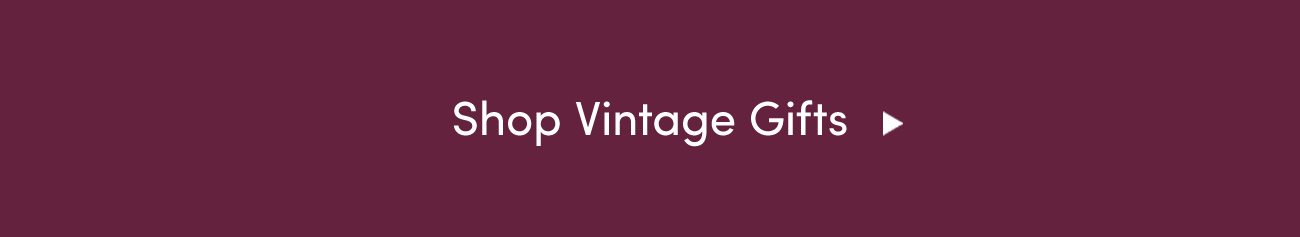 Shop Vintage Gifts >