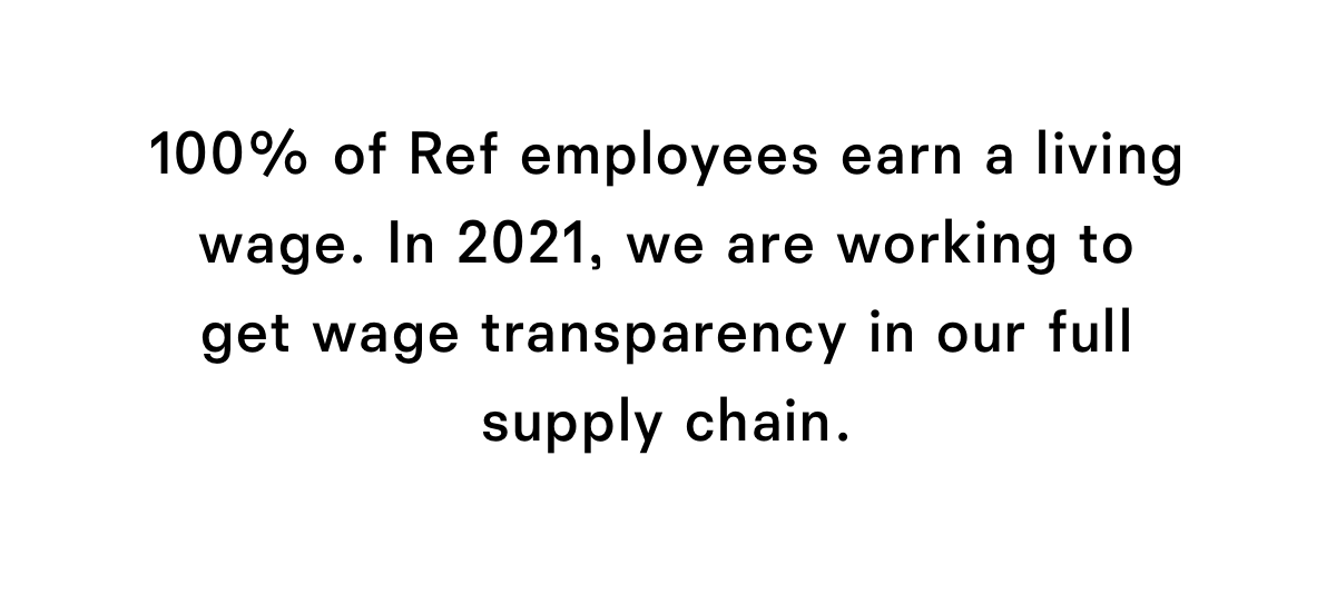 One hundred percent of Ref employees earn a living wage.