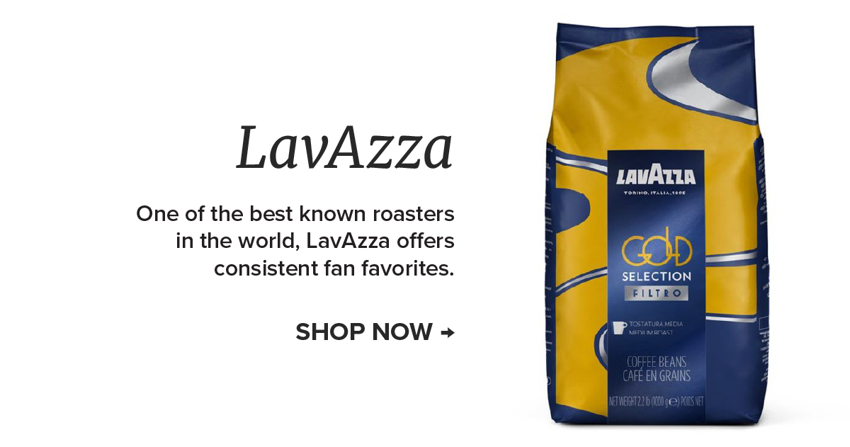 LaVazza One of the best known roasters in the world, LavAzza offers consistent fan favorites. SHOP NOW →