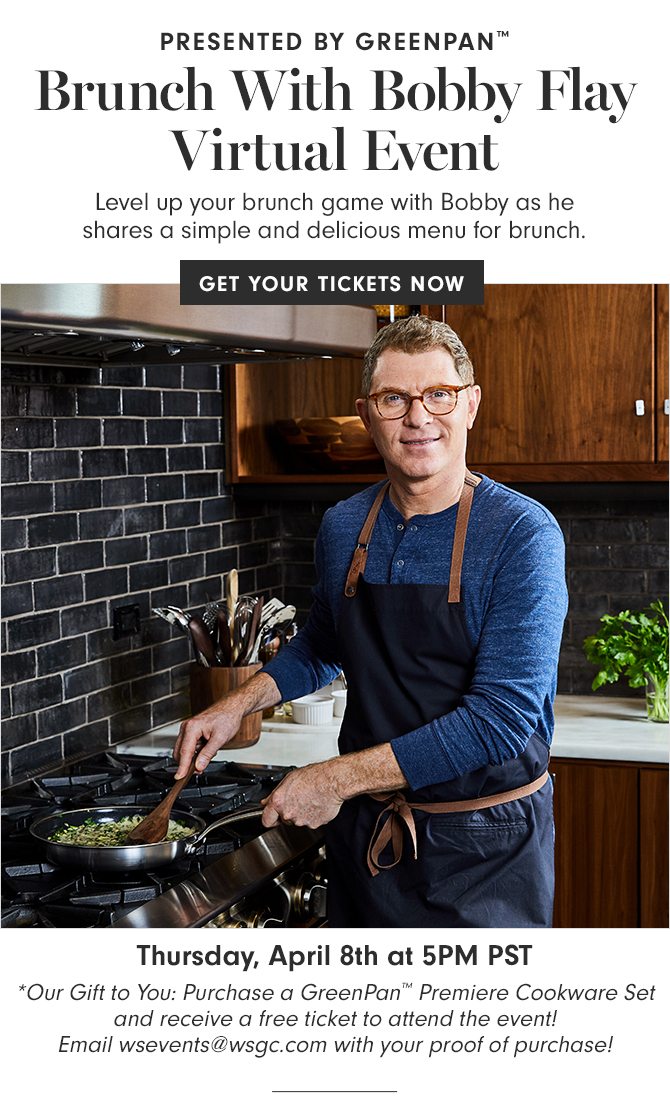 PRESENTED BY GREENPAN™ - Brunch With Bobby Flay Virtual Event - GET YOUR TICKETS NOW - Thursday, April 8th at 5PM PST
