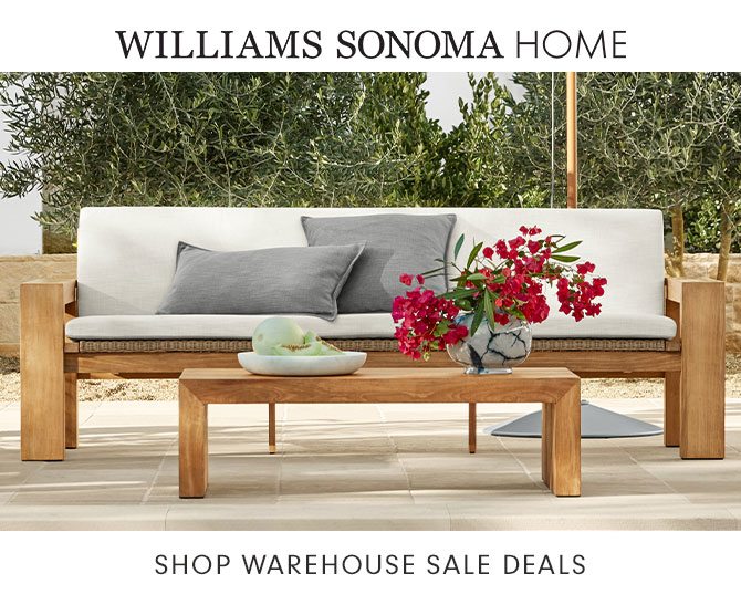 WILLIAMS SONOMA HOME - SHOP WAREHOUSE SALE DEALS