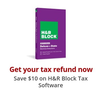 Get your tax refund now Save $10 on H&R Block Tax Software