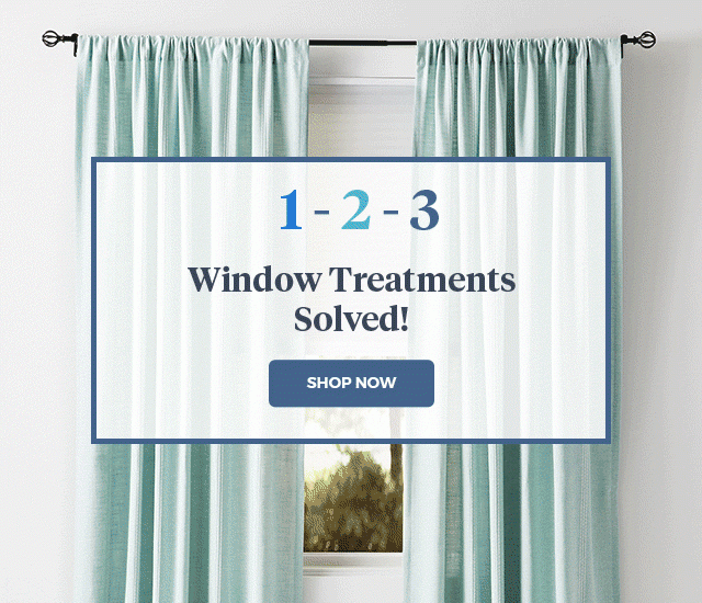 1-2-3 Window Treatments Solved! Shop Now