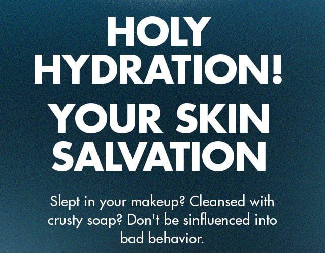 Slept in your makeup? Cleansed with crusty soap? Don't be sinfluenced into bad behavior