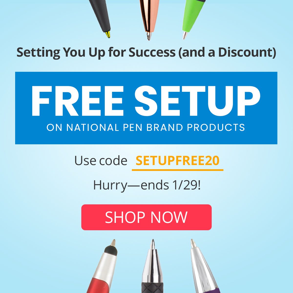 Free Setup on National Pen brand products. Use code SETUPFREE20. Hurry, ends 1/29!