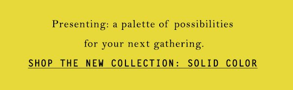 Shop the solid color collection.