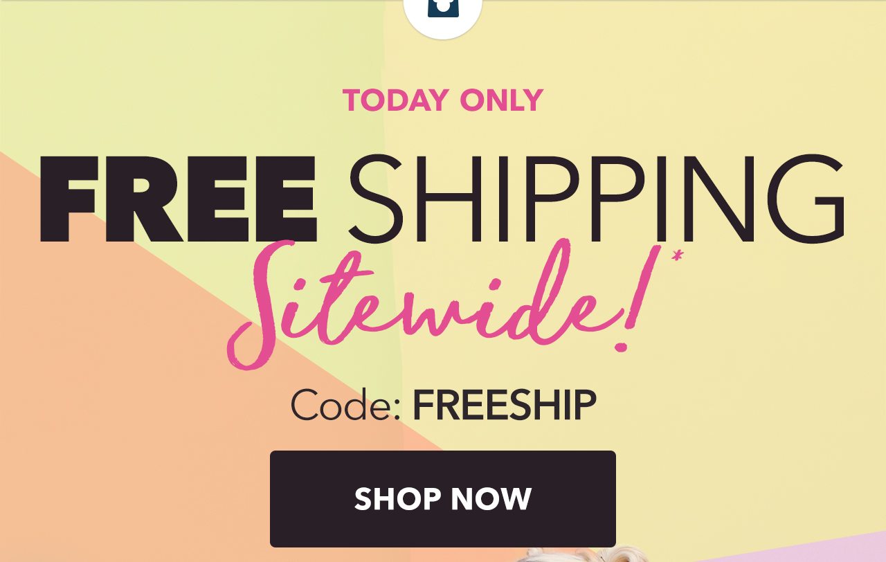 Free Shipping Sitewide | Shop Now