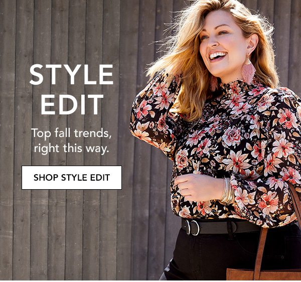 STYLE EDIT. Top fall trends, right this way. SHOP STYLE EDIT.