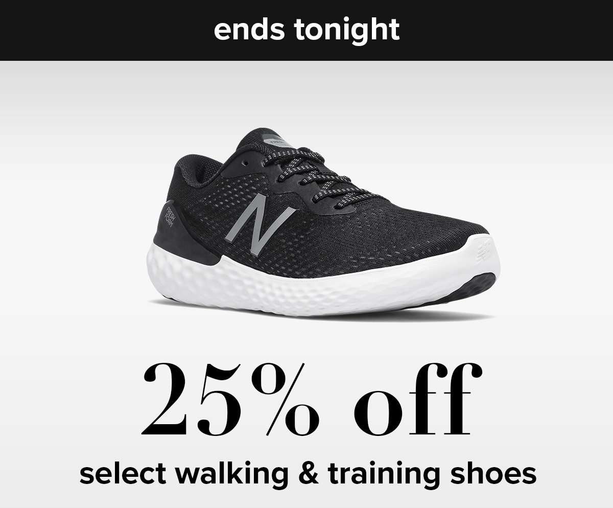 Final day to take 25% off select walking and training shoes