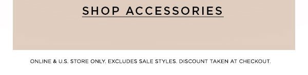 SHOP ACCESSORIES >