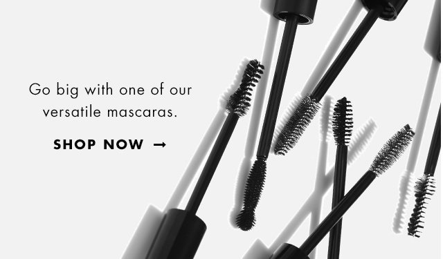 Go big with one of our versatile mascaras. Shop Now