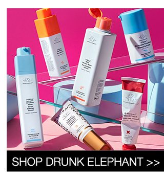 SHOP DRUNK ELEPHANT