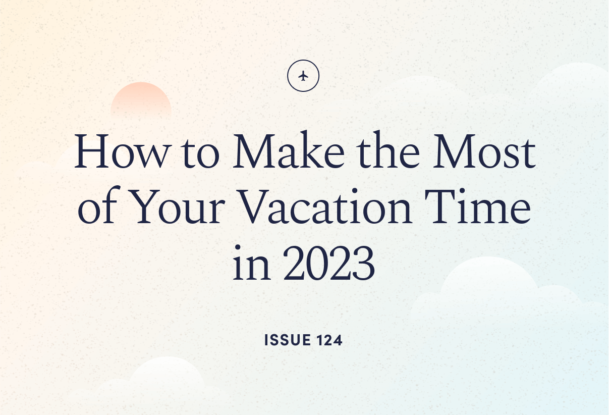 How to make the most of your vacation time in 2023