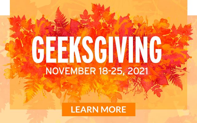 Geeksgiving November 18 to 25, 2021