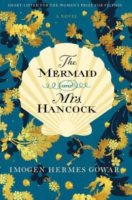 BOOK | The Mermaid and Mrs. Hancock: A Novel by Imogen Hermes Gowar