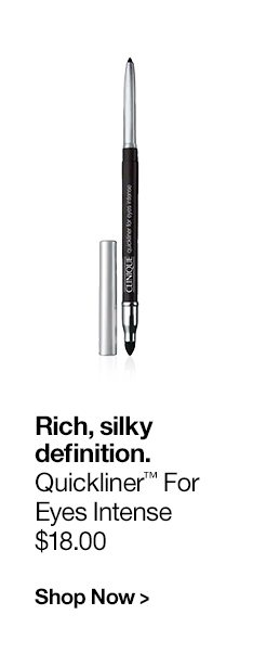 Rich, silky definition.Quickliner™ For Eyes Intense